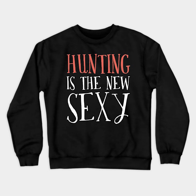 Gifts For Hunting Lovers Crewneck Sweatshirt by divawaddle